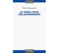 Libri Stracqualursi Elisa - La Tutela Civile Dell'affidamento