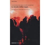 Libri Strade Della Teppa. Etnografia Sociale E Politica Delle Culture Di Strada