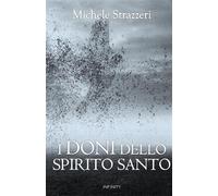 Libri Strazzeri Michele - I Doni Dello Spirito Santo