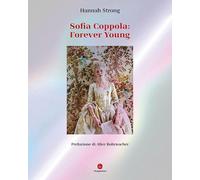 Libri Strong Hannah - Sofia Coppola: Forever Young. Ediz. Italiana