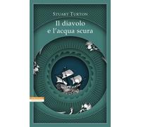 Libri Stuart Turton - Il Diavolo E L'acqua Scura