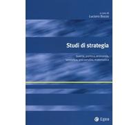 Studi Di Strategia. Guerra, Politica, Economia, Semiotica, Psicoanalisi, Matemat