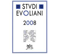 Libri Studi Evoliani 2008. Evola E La Politica. Evola Tra Poesia Ed Arte. Atti D