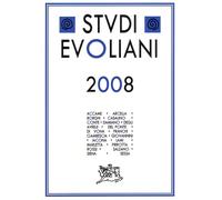 Libri Studi Evoliani 2008. Evola E La Politica. Evola Tra Poesia Ed Arte. Atti D