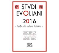 Libri Studi Evoliani 2016. Evola E La Cultura Tedesca