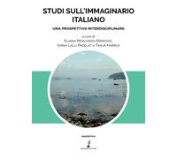 Libri Studi Sull'immaginario Italiano. Una Prospettiva Interdisciplinare