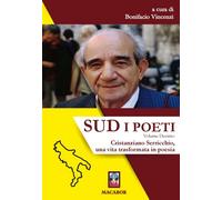 Sud. I poeti. Cristanziano Serricchio, una vita trasformata in poesia (Vol. 10)
