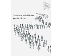 Libri Sudati Gianluca - Strane Storie Dalla Fossa