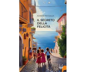 Libri Sulla Agnese Pia - Il Segreto Della Felicita