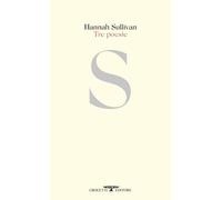 Libri Sullivan Hannah - Tre Poesie