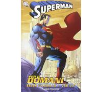 SUPERMAN per il domani di Azzarello Jim Lee ed. Planeta FU29