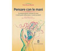 Libri Susan Goldin-Meadow - Pensare Con Le Mani. La Sorprendente Scienza Di Come