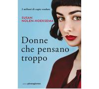 Libri Susan Nolen-Hoeksema - Donne Che Pensano Troppo