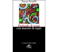 Libri Susan Petrilli - Parlando Di Segni Con Maestri Di Segni