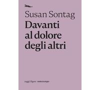 Libri Susan Sontag - Davanti Al Dolore Degli Altri