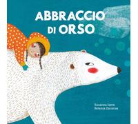 Libri Susanna Isern - Abbraccio Di Orso. Ediz. A Colori