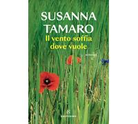 Libri Susanna Tamaro - Il vento soffia dove vuole - 2023