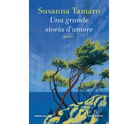 Libri Susanna Tamaro - Una grande storia d'amore - 2020
