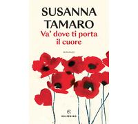 Libri Susanna Tamaro - Va' Dove Ti Porta Il Cuore