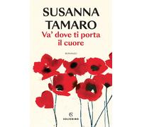 Libri Susanna Tamaro - Va' Dove Ti Porta Il Cuore
