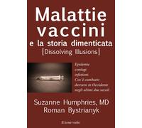 Libri Suzanne Humphries / Roman Bystriany - Malattie, Vaccini E La Storia Diment