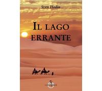 Libri Sven Hedin - Il lago errante - 2016 (Sol Levante)