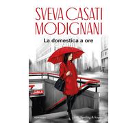 Libri Sveva Casati Modignani - La Domestica A Ore