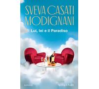 Libri Sveva Casati Modignani - Lui, Lei E Il Paradiso