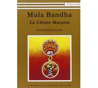 Libri Swami Buddhananda - Mula Bandha. La Chiave Maestra