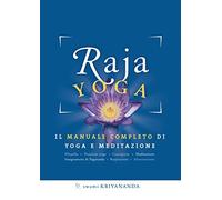 Libri Swami Kriyananda - Raja Yoga. Il Manuale Completo Di Yoga E Meditazione