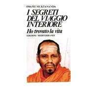 Libri Swami Muktananda - I Segreti Del Viaggio Interiore