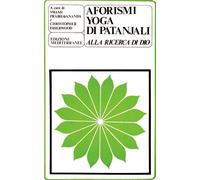 Libri Swami Prabhavananda / Christopher Isherwood - Gli Aforismi Yoga Di Patanja