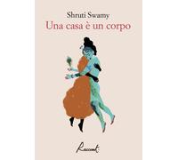 Libri Swamy Shruti - Una Casa E Un Corpo