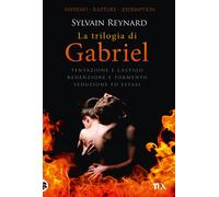 La trilogia di Gabriel: Tentazione e castigo-Redenzione e tormento-Seduzione ed estasi