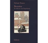 Libri Sylvain Tesson - Beresina. In Sidecar Con Napoleone