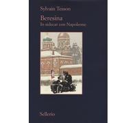 Libri Sylvain Tesson - Beresina. In sidecar con Napoleone - 2016