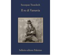 Libri Szczepan Twardoch - Il re di Varsavia - 2020 (La memoria)