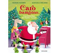 Libri Tacchini Matilde - Caro Bambino... Una Letterina Da Babbo Natale. Ediz. A
