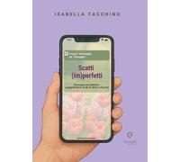 Libri Tacchino Isabella - Scatti (Im)Perfetti. Connessi Ma Distanti: Comprenders