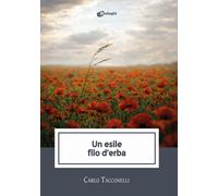 Libri Tacconelli Carlo - Un Esile Filo D'erba