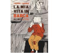 Libri Tadao Tsuge - La Mia Vita In Barca. Ediz. Integrale