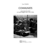 Libri Tadolini Luca - Communists. L'accordo Fra Il PCI E Lo Spionaggio Usa (1943