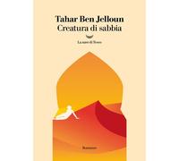 Libri Tahar Ben Jelloun - Creatura Di Sabbia