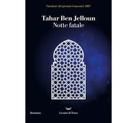 Libri Tahar Ben Jelloun - Notte Fatale