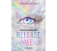 Libri Tahereh Mafi - Release Me. Shatter Me: The New Republic. Con Ex Libris #02