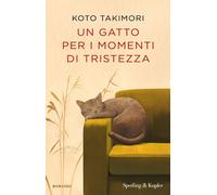 Libri Takimori Koto - Un Gatto Per I Momenti Di Tristezza