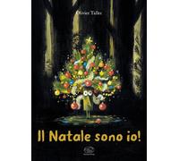 Libri Tallec Olivier - Il Natale Sono Io Ediz. A Colori