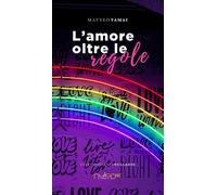 Libri Tamai Matteo - L' Amore Oltre Le Regole
