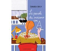 Libri Tamara Bach - Le parole che iniziano con A - 2021