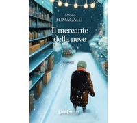 Libri Tamara Fumagalli - Il Mercante Della Neve
